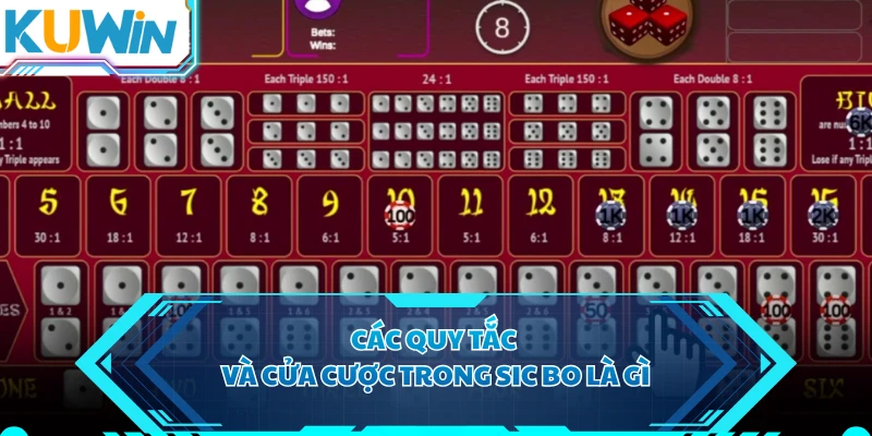 Các quy tắc và cửa cược trong sic bo là gì