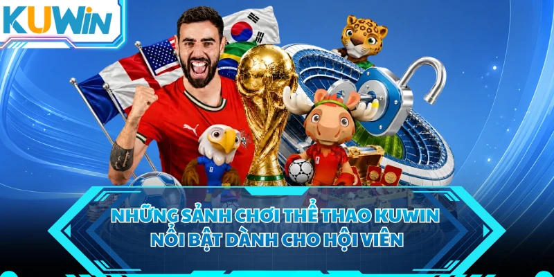 Những sảnh chơi thể thao KUWIN nổi bật dành cho hội viên