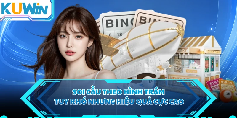 Soi cầu theo hình trám tuy khó nhưng hiệu quả cực cao